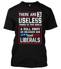 3 Useless Things In this World Unloaded Gun Dull Knife Liberal New Men Shirt Tee