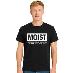 Moist Becauseat Lease One Graphic Funny Party T-Shirt For Mens Novelty Tee Top