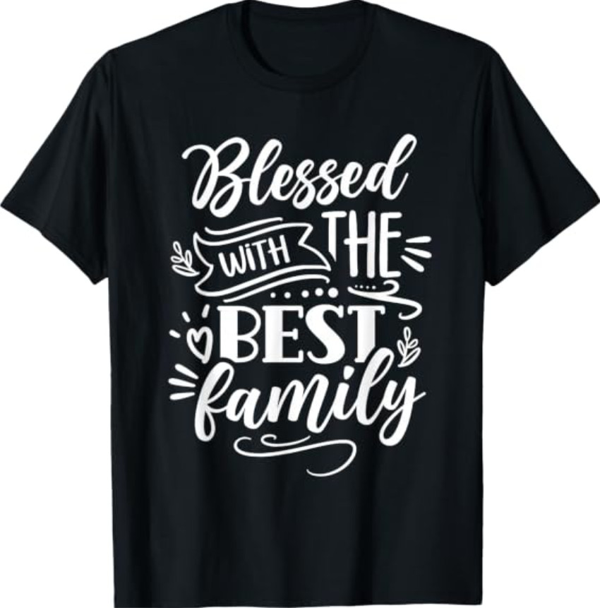 with The Best Family Blessed Family Reunion T-Shirt