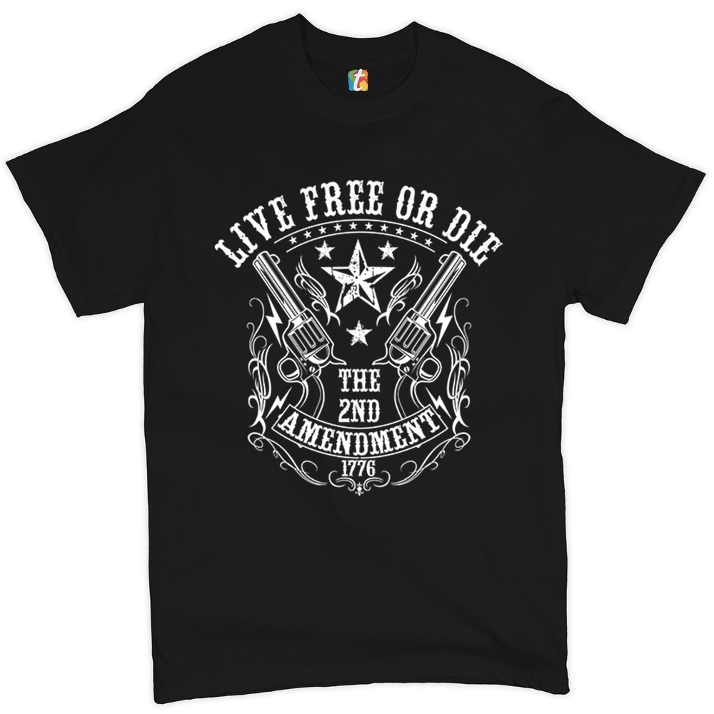 Live Free or Die T-shirt The 2nd Amendment 1776 Patriotic Gun Owner Men’s Tee