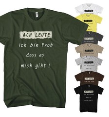 Herren T-Shirt ACH LEUTE Bin ich fro das es mich gibt