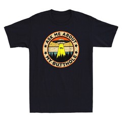 Ask Me About My Butthole Funny UFO Alien Abduction Vintage Men T-Shirt Black Tee