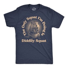 Mens Funny T Shirts The Only Squat Im Doing Is Diddly Squat Sarcastic Graphic