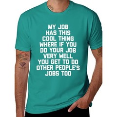 My Job Has This Cool Thing… Funny Saying Office Job Work T-Shirt