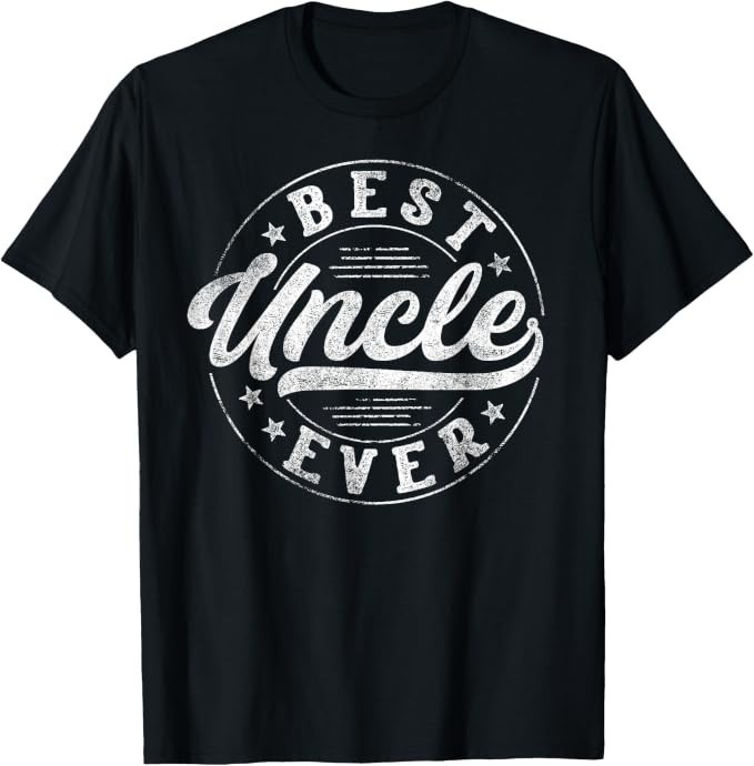 Best Uncle Ever Father’s Day Uncle Gifts Vintage Unisex T-Shirt