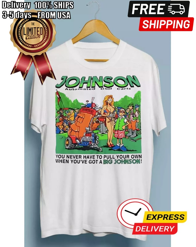 Automated Golf Carts Big Johnson White T-shirt S-5XL