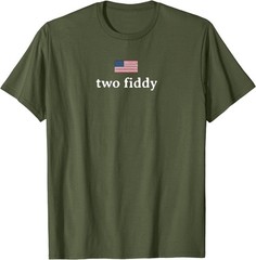 Two Fiddy 2 Fiddy 250th Anniversary 4th of July Patriotic T-Shirt