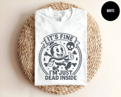 Retro Cartoon T Shirt Sarcastic Graphic Tee Its Fine Im Just Dead Inside Vintage