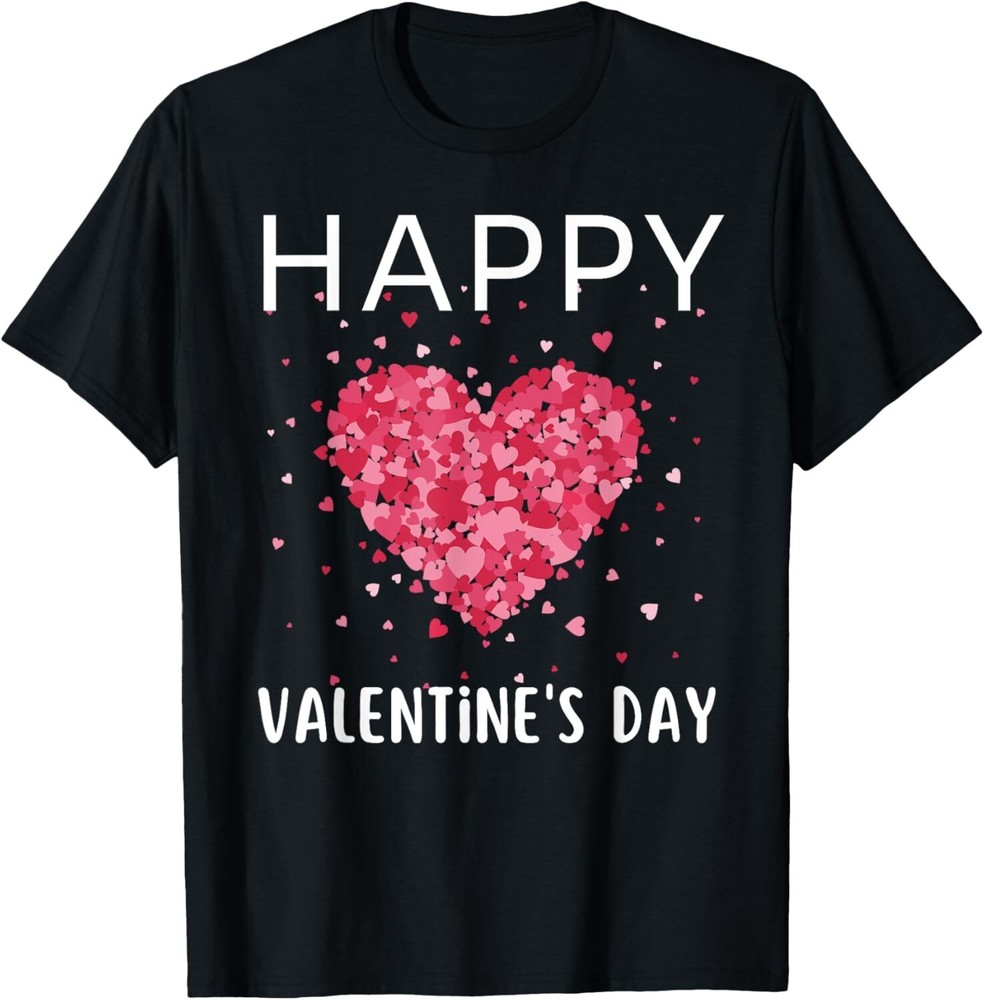 Funny Happy Valentines Day Heart Love Valentine Men Women T-Shirt