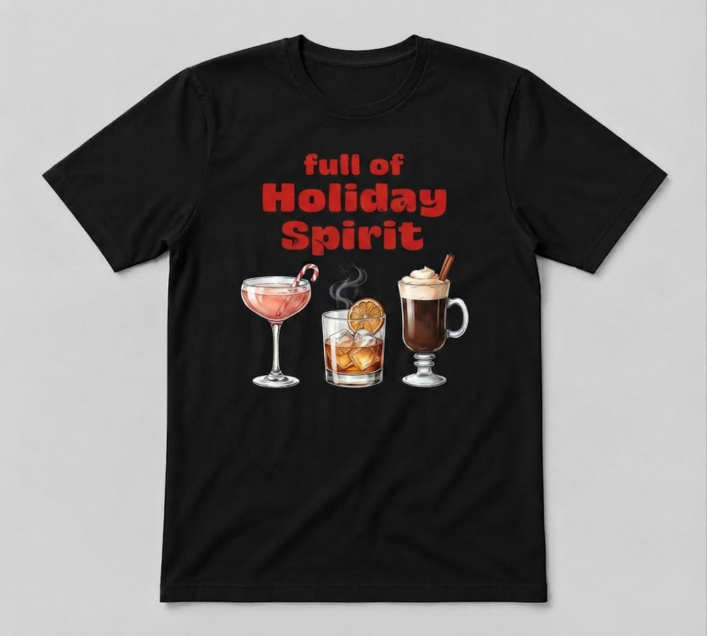Full Of Holiday Spirit Cocktail Drinks Lover Tee Black T-shirt