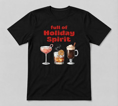Full Of Holiday Spirit Cocktail Drinks Lover Tee Black T-shirt