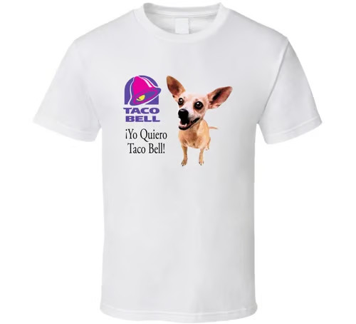 Yo Quiero Taco Bell Chihuahua Most Memorable Ad Slogan T Shirt