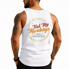 Funny Irony Quotes And Weird Fun Sayings Not My Circus (On Back) Tank Top