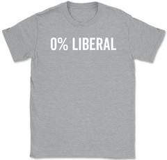 0% Liberal T-Shirt Funny Conservative Republican Political Humor Text Tee