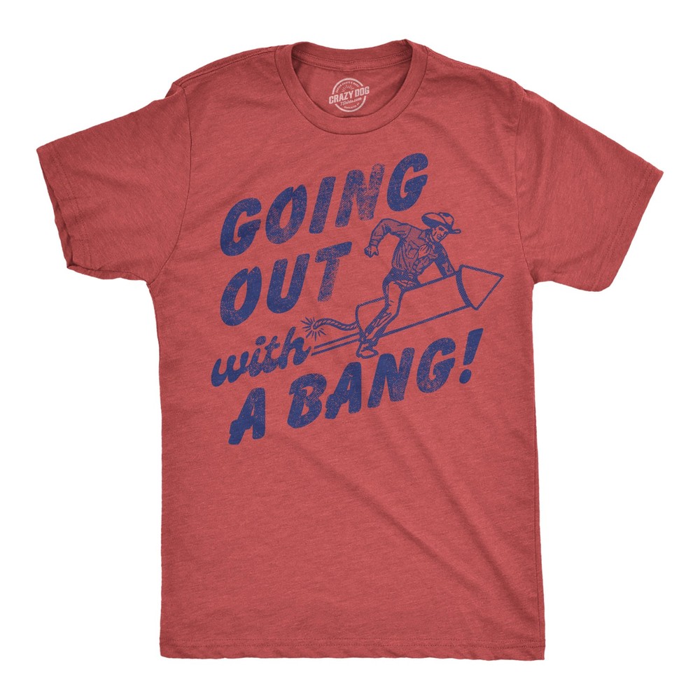 Mens Funny T Shirts Going Out With A Bang Sarcastic Rocket Graphic Novelty Tee
