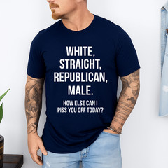 White, Straight, Republican, Male – Funny Republican T-Shirt T-Shirt