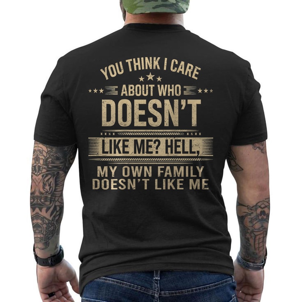 Retro You Think I Care About Who Doesn’t Like Me Humor ON BACK T-Shirt
