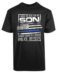I Back the Blue for My Son Proud Father of Brave Police Officer New Men’s Shirt