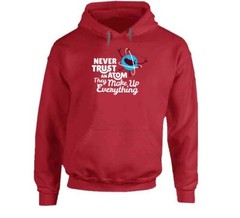 Never Trust An Atom They Make Up Everything T Shirt
