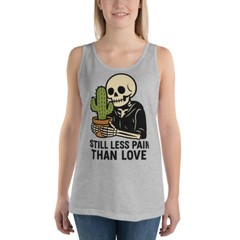 Still Less Pain Than Love Skeleton Cactus Tank Top | Funny DTG Print