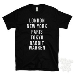 LONDON NEW YORK PARIS TOKYO RABBIT WARREN FUNNY T-SHIRT england