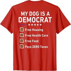(On BACK) My Dog is A Democrat T-Shirt, Funny Political Pet Humor Tee