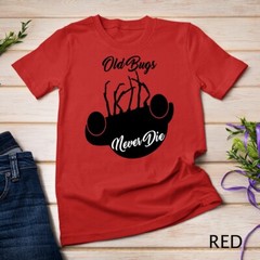 Old Bugs Never Die, Cool T-Shirt Unisex T-shirt