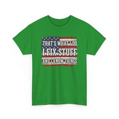 That’s What I Do I Fix Stuff I Know Things July Unisex T-Shirt