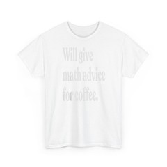 Will Give Math Advice for Coffee Funny Math Teacher T-Shirt