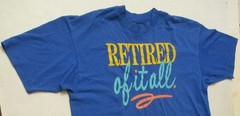 Retired Of It All Vintage 1980’s T Shirt XL Hanes Fifty-Fifty Single Stitch 80’s
