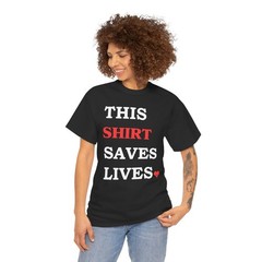 This Shirt Saves Lives Motivation Saying T-Shirt