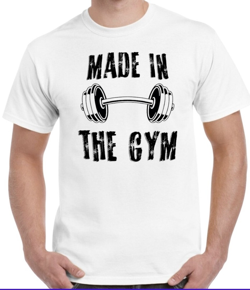 Men’s White “Made In The Gym” T-Shirt Size Med through 3XL Till I Collapse Brand