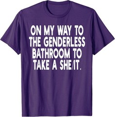 On My Way To The Genderless Bathroom To Take Unisex T-Shirt