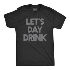 Mens Let’s Day Drink T Shirt Funny Beer Liquor Bar Party Tee