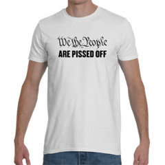 We The People Are Pissed OFF T-Shirt America USA SHIRT