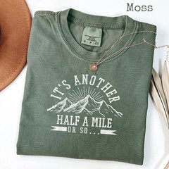 Funny Hiking T-Shirt It’s Another Half Mile Or So Hiker Quote Shirt