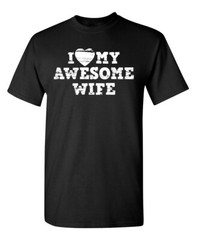 My Awesome Wife Humor Graphic Novelty Super Soft Ring Spun Funny T Shirt