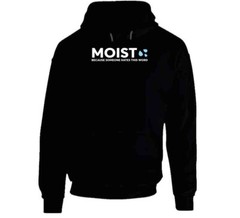 Moist Because Someone Hates This Word Funny T Shirt