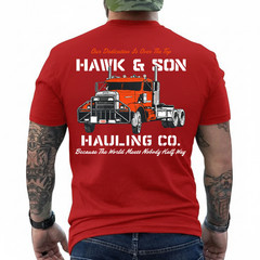 Hawk and Son Hauling Company Big Rig Pride ON BACK T-Shirt
