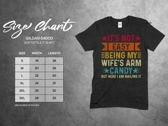 It’s Not Easy Being My Wife’s Arm Candy T-Shirt, Funny Husband Tee, Humorous