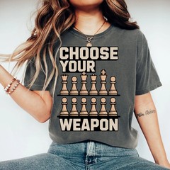 Choose Your Weapon Chess Player T-shirt, Funny Board Game Tee T-Shirt