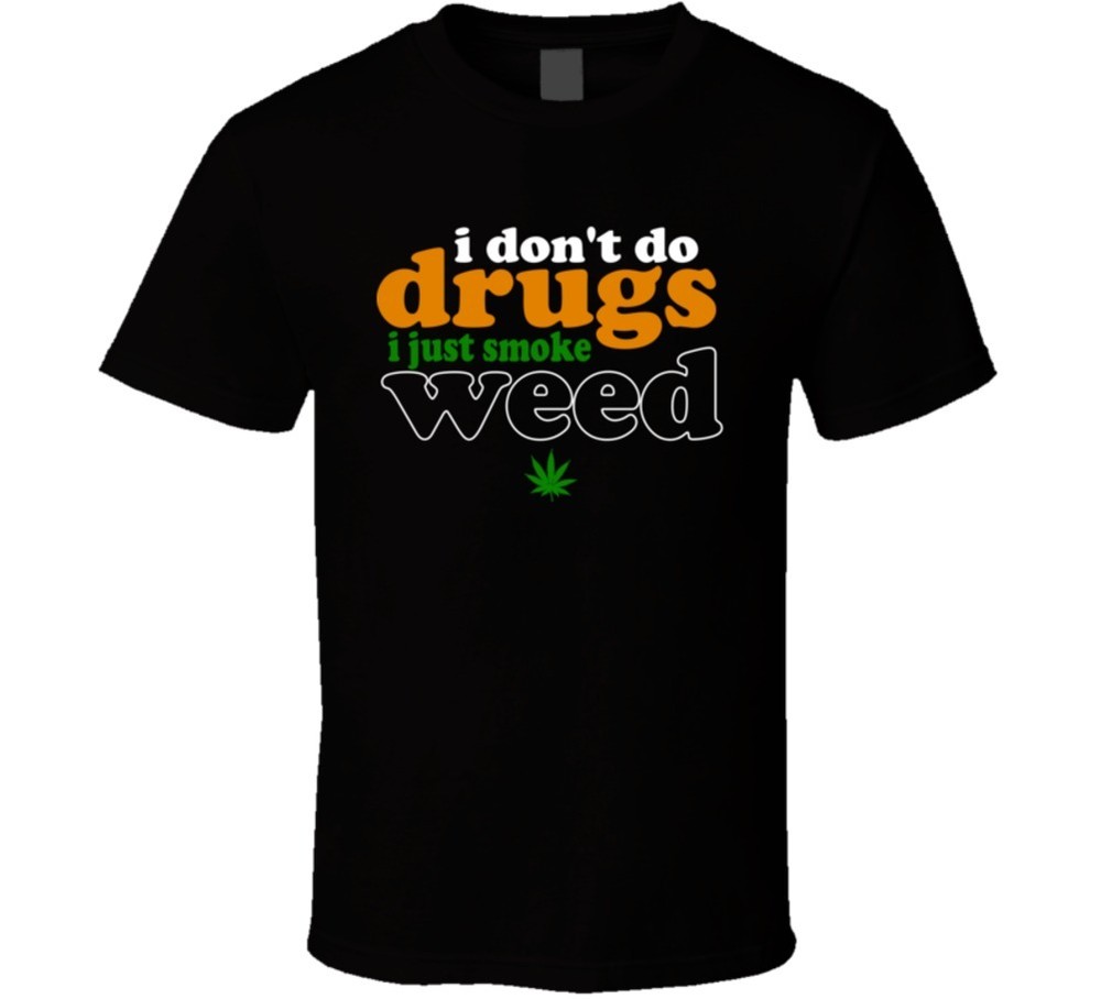 Don’t do drugs just smoke weed funny pot T shirt