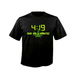 4:19 Give Me A Minute Funny Stoner Pot Weed 420 New Mens T-shirt Size XXXL