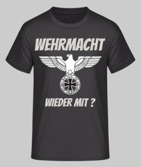 German Military T Shirt Wehrmacht army eagle WW2 WWII Wieder Mit?