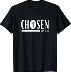 Chosen, Christian Streetwear, John 15-16 T-Shirt