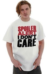 Spoiler Alert Dont Care Funny Attitude Gift Womens or Mens Crewneck T Shirt Tee