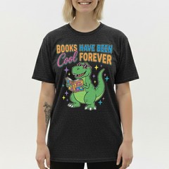 Books Have Been Cool Forever T-Shirt Funny Dinosaur Reading T-Rex Kids Gift