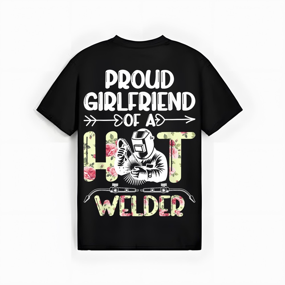 Proud Girlfriend of A Welder Girlfriend Welder’s Girlfriend T-Shirt
