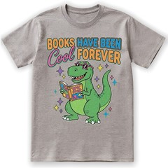 Books Have Been Cool Forever T-Shirt Funny Dinosaur Reading T-Rex Kids Gift