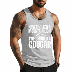 Never Killed A Mountain Lion But I’ve Choked A Cougar Tank Top